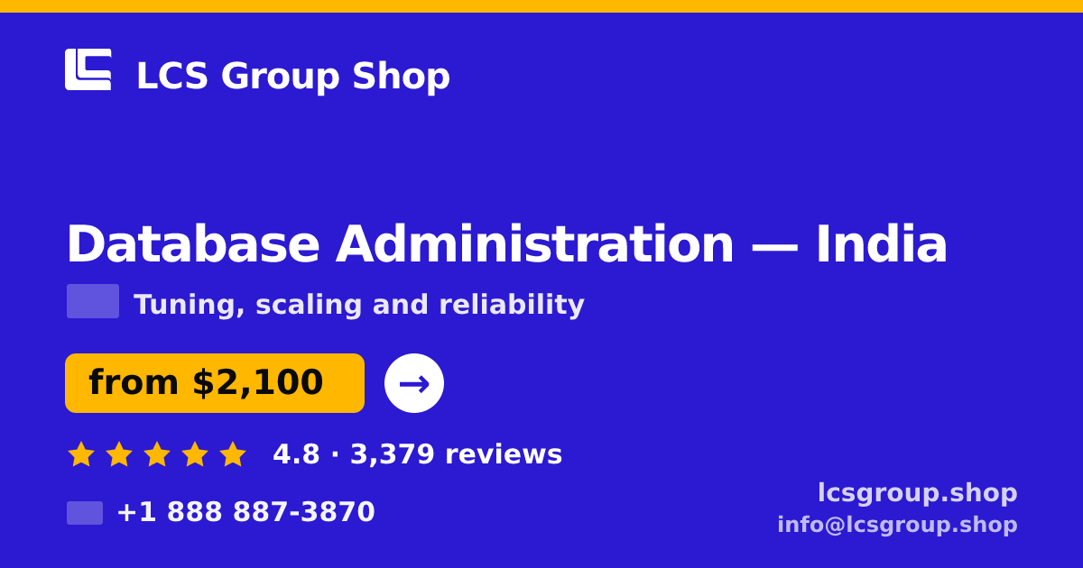 Database Administration in India — from $2,100/mo, rated 4.8/5 by 3379 clients. LCS Group Shop.