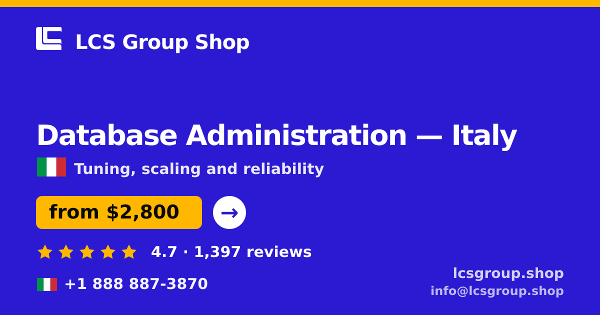 Database Administration in Italy — from $2,800/mo, rated 4.7/5 by 1397 clients. LCS Group Shop.