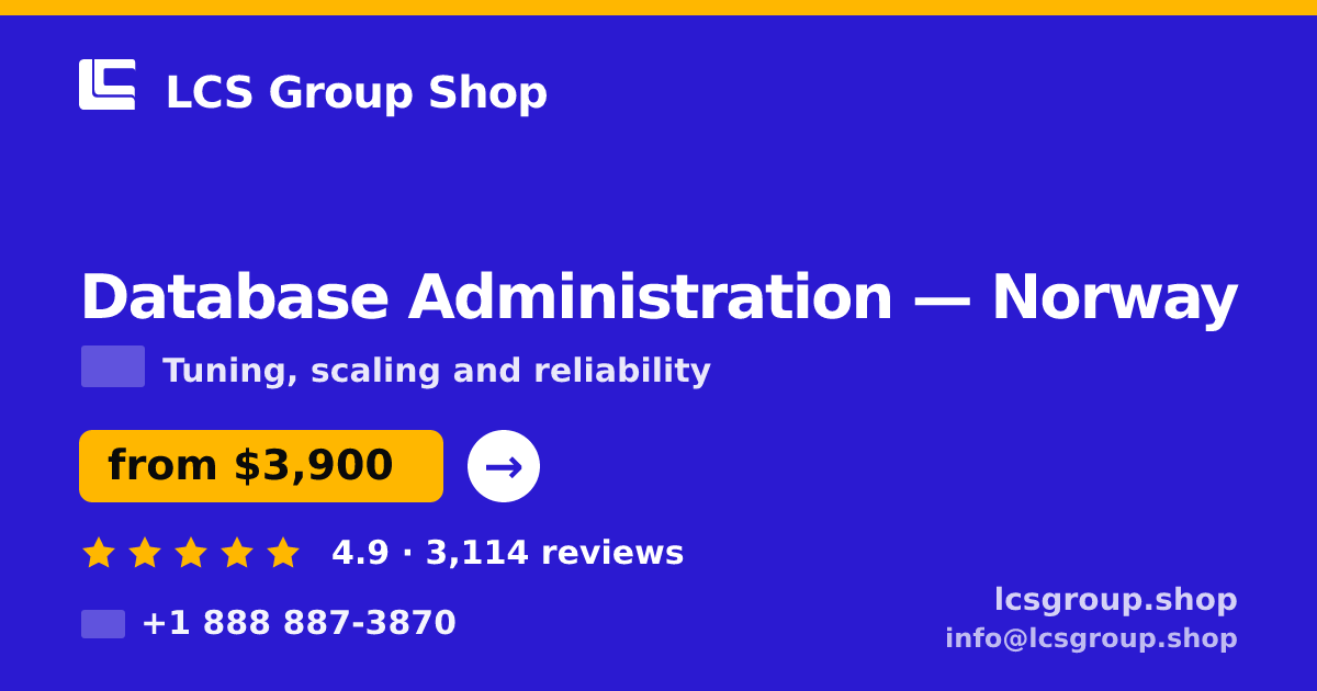 Database Administration in Norway — from $3,900/mo, rated 4.9/5 by 3114 clients. LCS Group Shop.