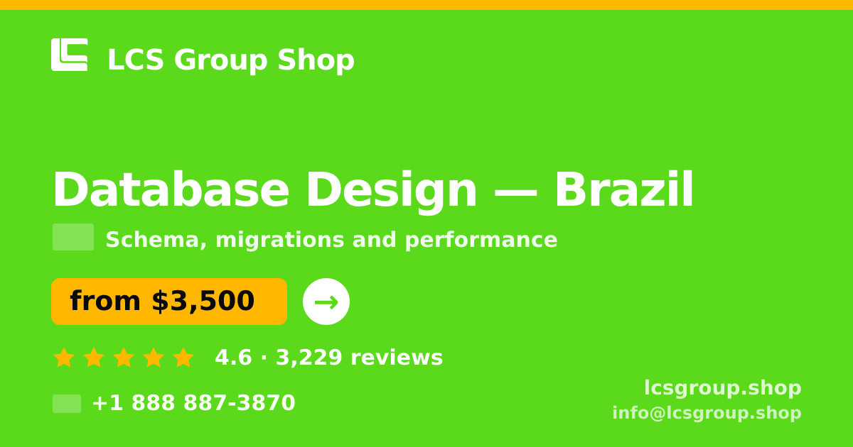 Database Design in Brazil — from $3,500, rated 4.6/5 by 3229 clients. LCS Group Shop.