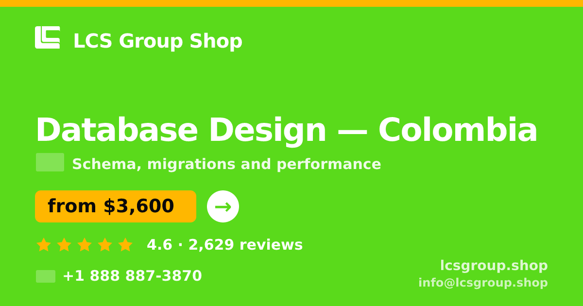 Database Design in Colombia — from $3,600, rated 4.6/5 by 2629 clients. LCS Group Shop.