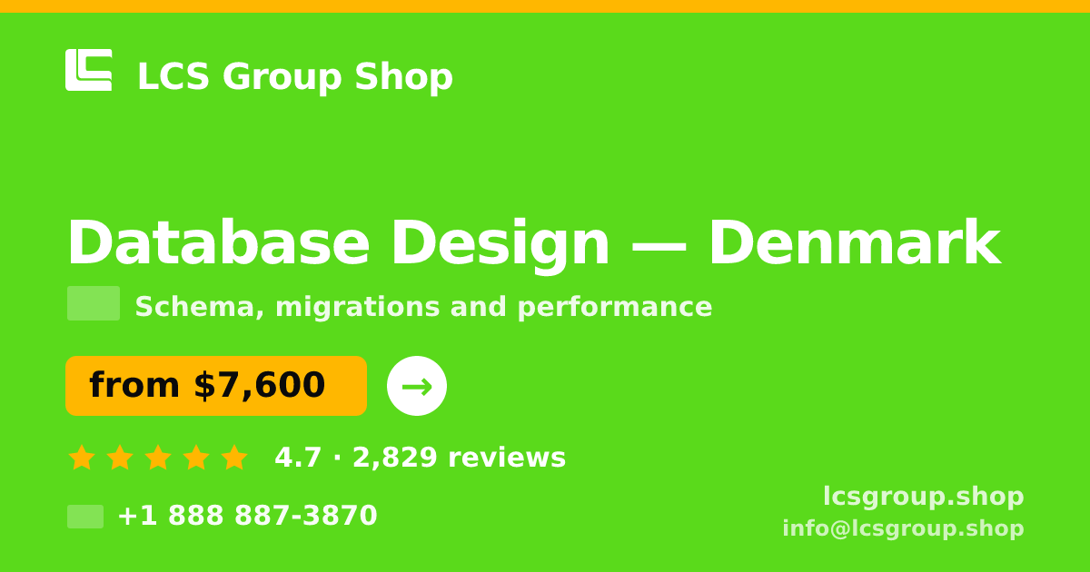 Database Design in Denmark — from $7,600, rated 4.7/5 by 2829 clients. LCS Group Shop.