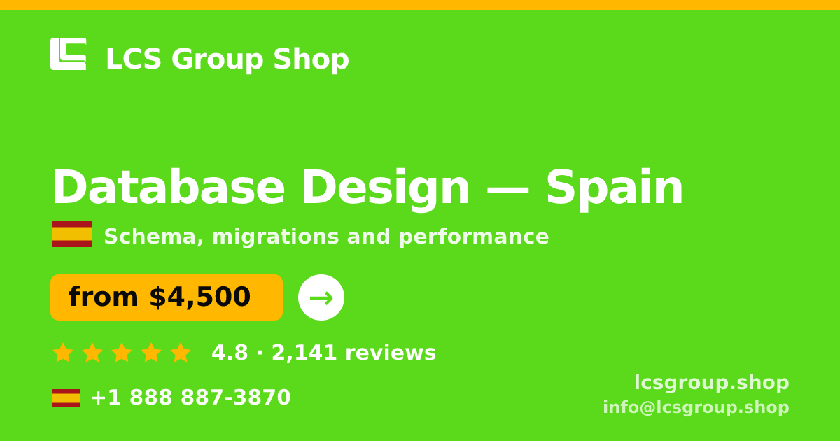 Database Design in Spain — from $4,500, rated 4.8/5 by 2141 clients. LCS Group Shop.