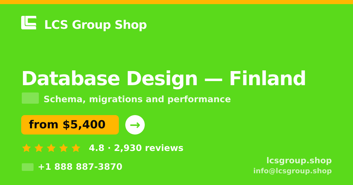 Database Design in Finland — from $5,400, rated 4.8/5 by 2930 clients. LCS Group Shop.