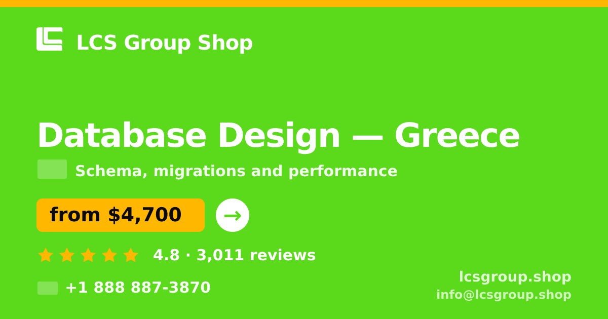 Database Design in Greece — from $4,700, rated 4.8/5 by 3011 clients. LCS Group Shop.