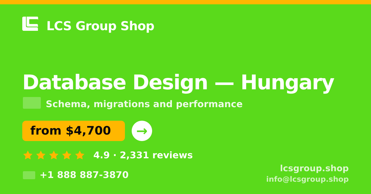 Database Design in Hungary — from $4,700, rated 4.9/5 by 2331 clients. LCS Group Shop.