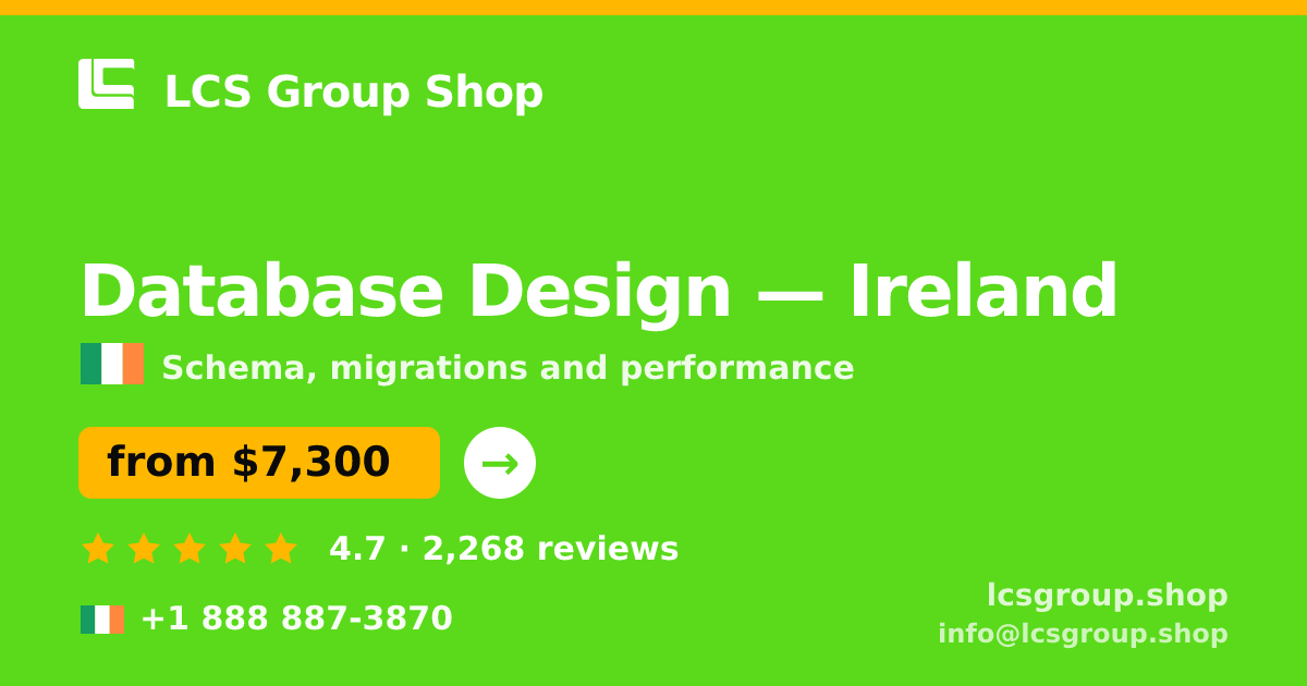 Database Design in Ireland — from $7,300, rated 4.7/5 by 2268 clients. LCS Group Shop.