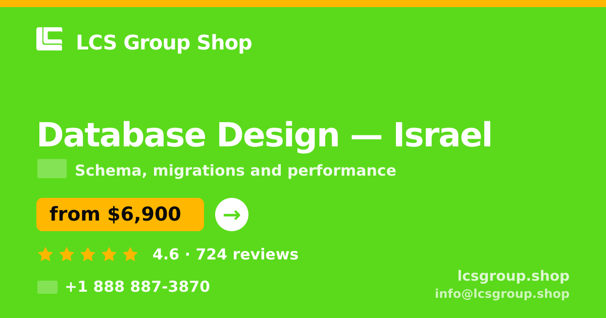 Database Design in Israel — from $6,900, rated 4.6/5 by 724 clients. LCS Group Shop.