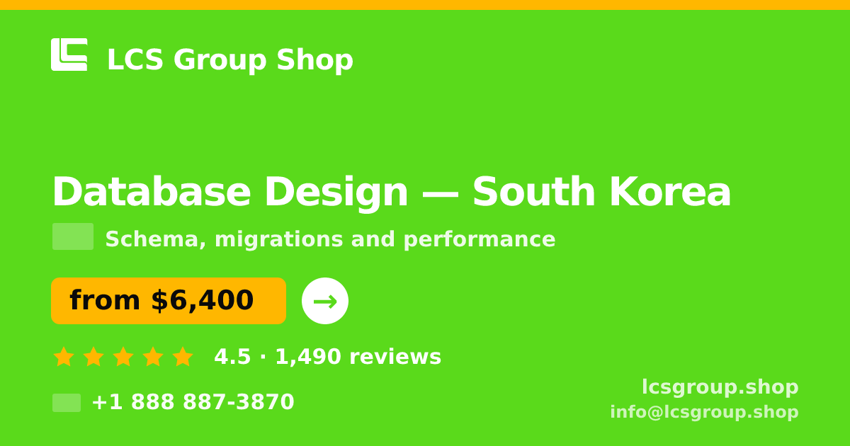 Database Design in South Korea — from $6,400, rated 4.5/5 by 1490 clients. LCS Group Shop.