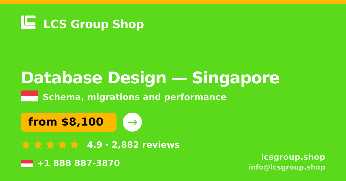 Database Design in Singapore — from $8,100, rated 4.9/5 by 2882 clients. LCS Group Shop.
