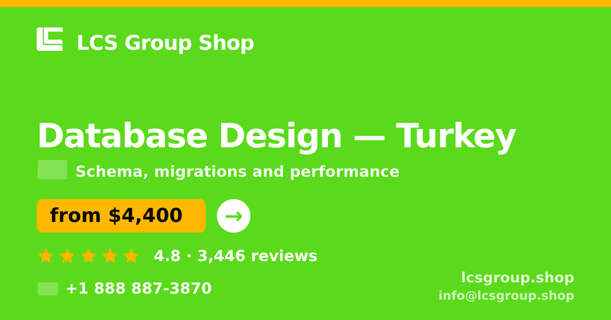 Database Design in Turkey — from $4,400, rated 4.8/5 by 3446 clients. LCS Group Shop.