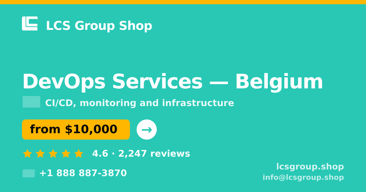 DevOps Services in Belgium — from $10,000/mo, rated 4.6/5 by 2247 clients. LCS Group Shop.