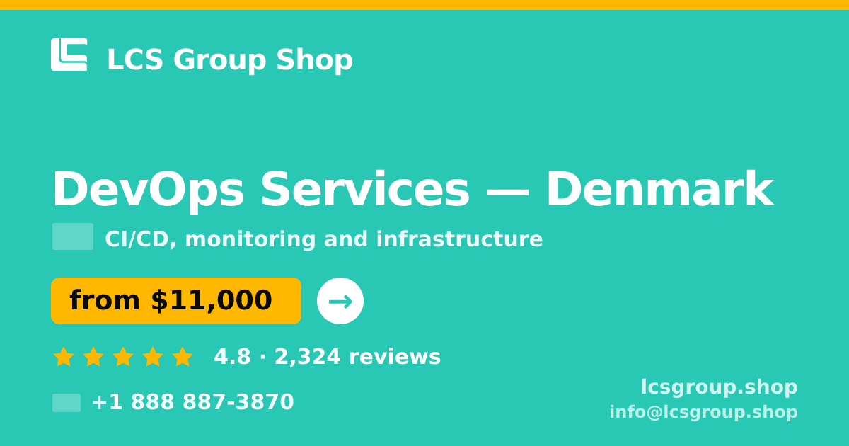 DevOps Services in Denmark — from $11,000/mo, rated 4.8/5 by 2324 clients. LCS Group Shop.
