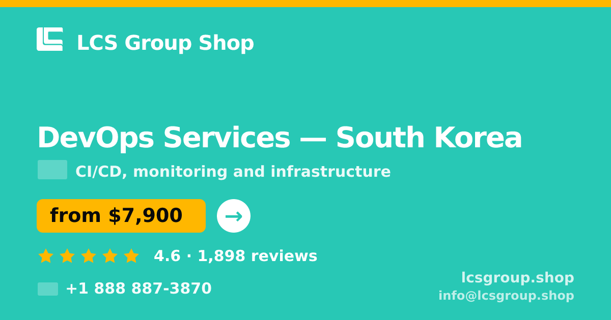 DevOps Services in South Korea — from $7,900/mo, rated 4.6/5 by 1898 clients. LCS Group Shop.