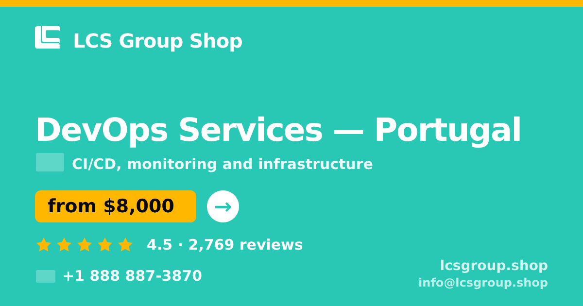 DevOps Services in Portugal — from $8,000/mo, rated 4.5/5 by 2769 clients. LCS Group Shop.