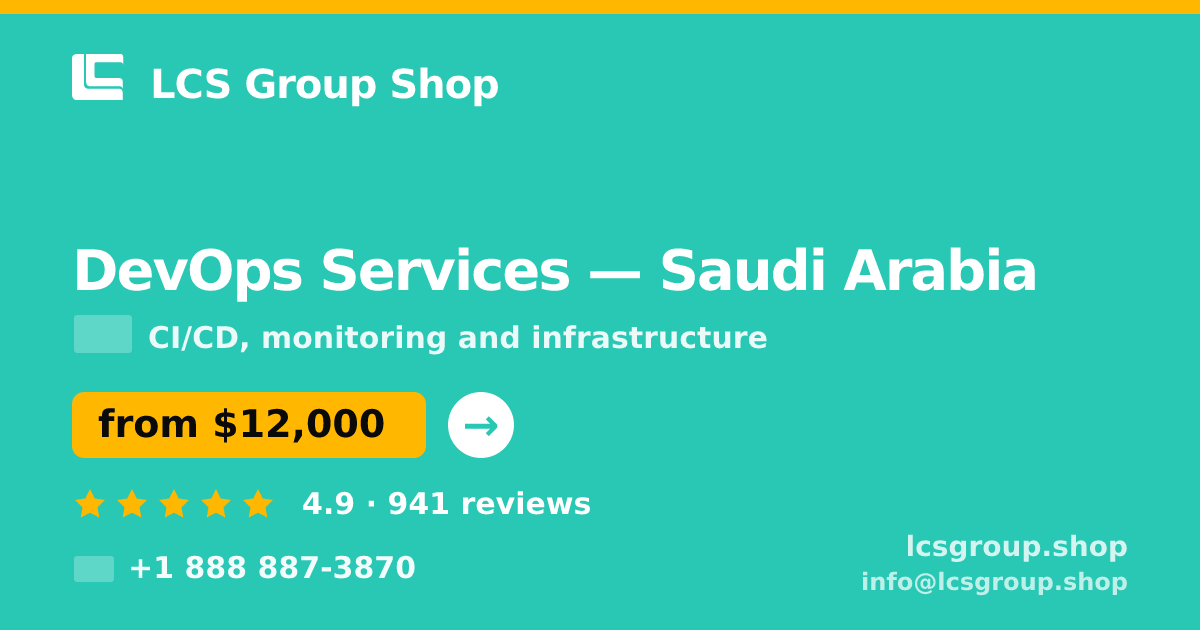 DevOps Services in Saudi Arabia — from $12,000/mo, rated 4.9/5 by 941 clients. LCS Group Shop.