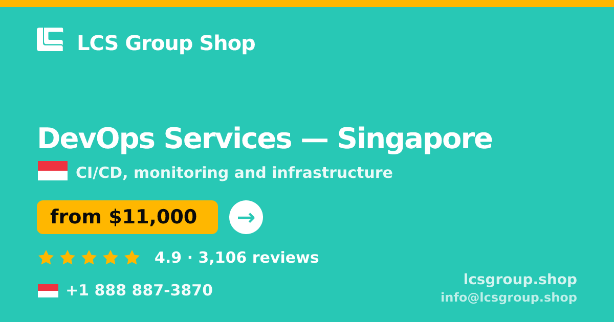 DevOps Services in Singapore — from $11,000/mo, rated 4.9/5 by 3106 clients. LCS Group Shop.