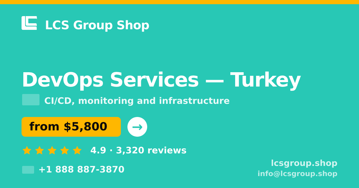 DevOps Services in Turkey — from $5,800/mo, rated 4.9/5 by 3320 clients. LCS Group Shop.