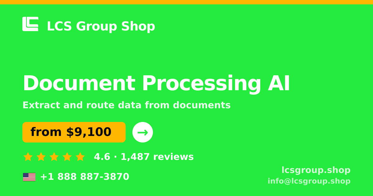 Document Processing AI in the USA — from $9,100, rated 4.6/5 by 1487 clients. LCS Group Shop.