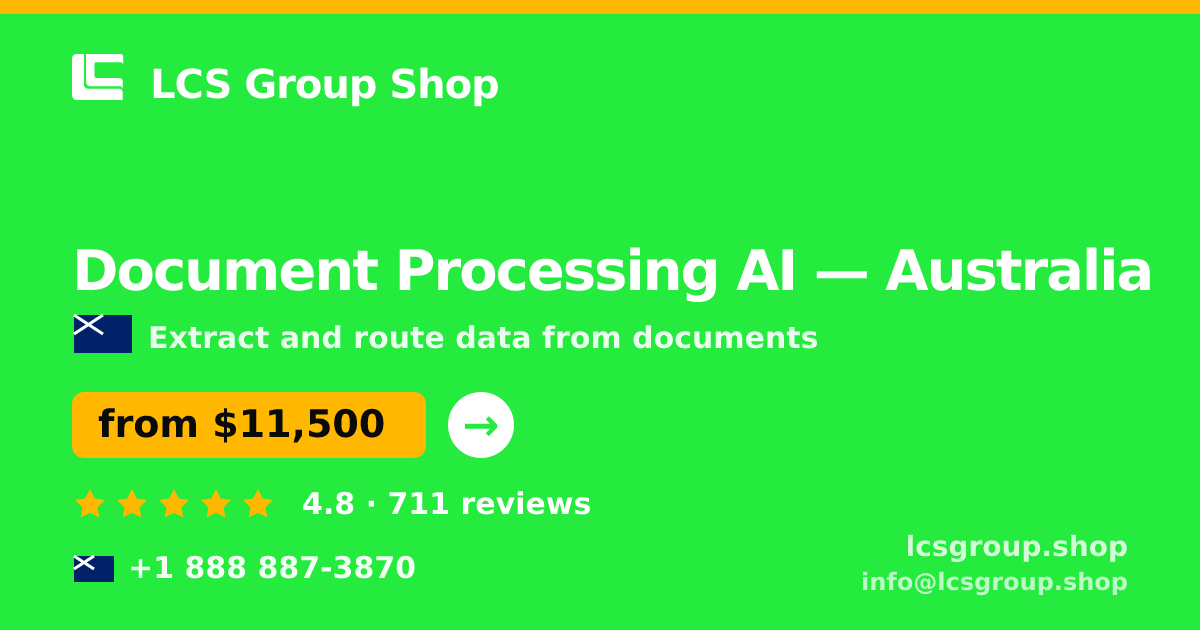 Document Processing AI in Australia — from $11,500, rated 4.8/5 by 711 clients. LCS Group Shop.