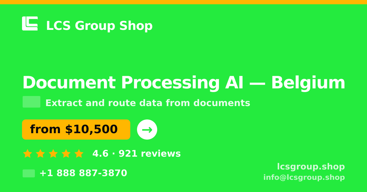 Document Processing AI in Belgium — from $10,500, rated 4.6/5 by 921 clients. LCS Group Shop.
