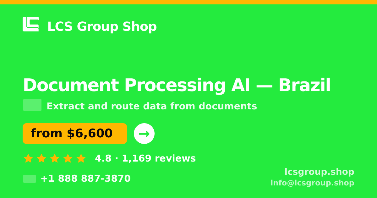 Document Processing AI in Brazil — from $6,600, rated 4.8/5 by 1169 clients. LCS Group Shop.