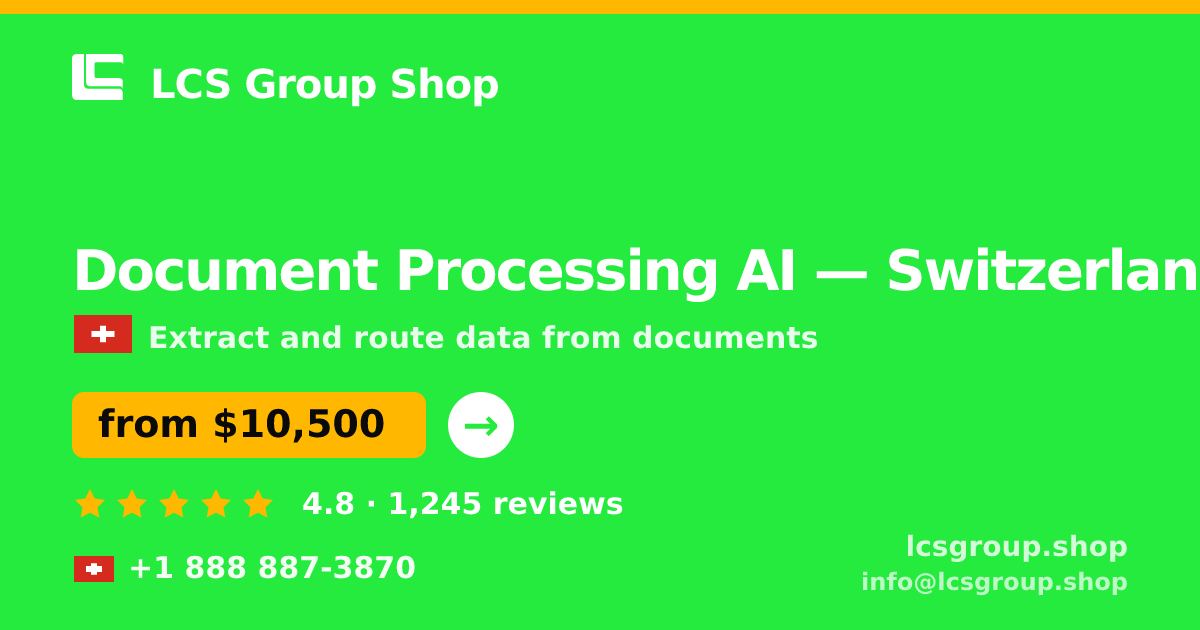 Document Processing AI in Switzerland — from $10,500, rated 4.8/5 by 1245 clients. LCS Group Shop.