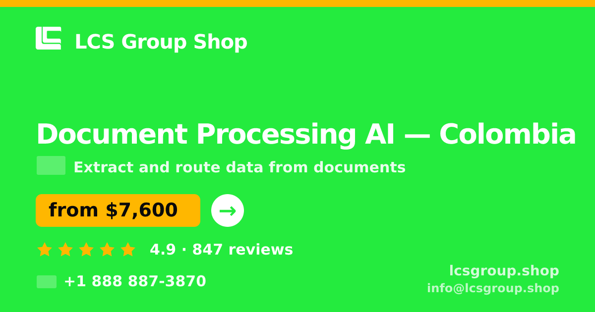 Document Processing AI in Colombia — from $7,600, rated 4.9/5 by 847 clients. LCS Group Shop.