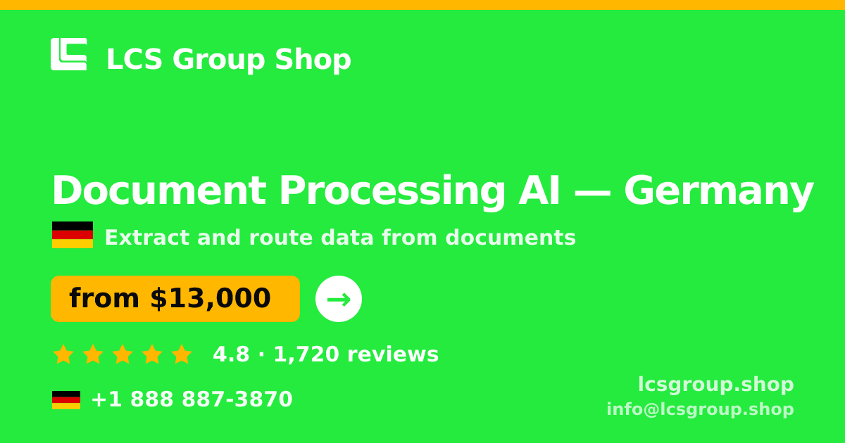 Document Processing AI in Germany — from $13,000, rated 4.8/5 by 1720 clients. LCS Group Shop.