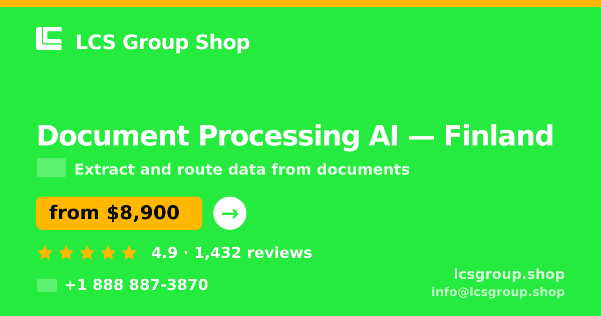 Document Processing AI in Finland — from $8,900, rated 4.9/5 by 1432 clients. LCS Group Shop.