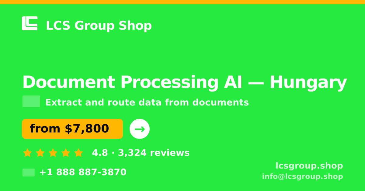 Document Processing AI in Hungary — from $7,800, rated 4.8/5 by 3324 clients. LCS Group Shop.
