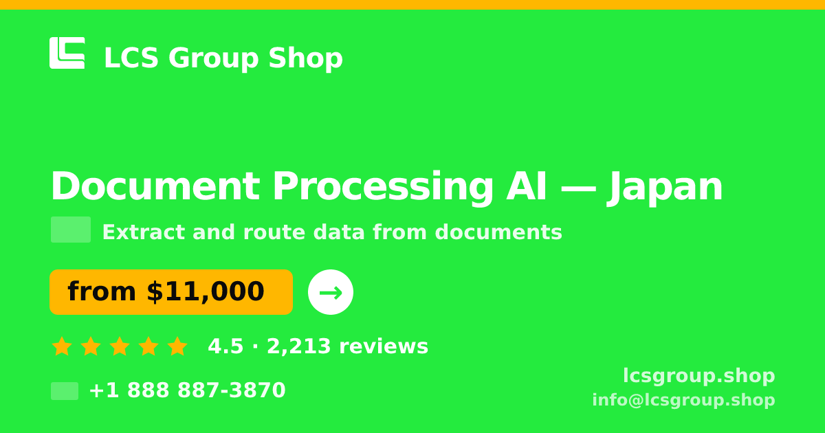 Document Processing AI in Japan — from $11,000, rated 4.5/5 by 2213 clients. LCS Group Shop.