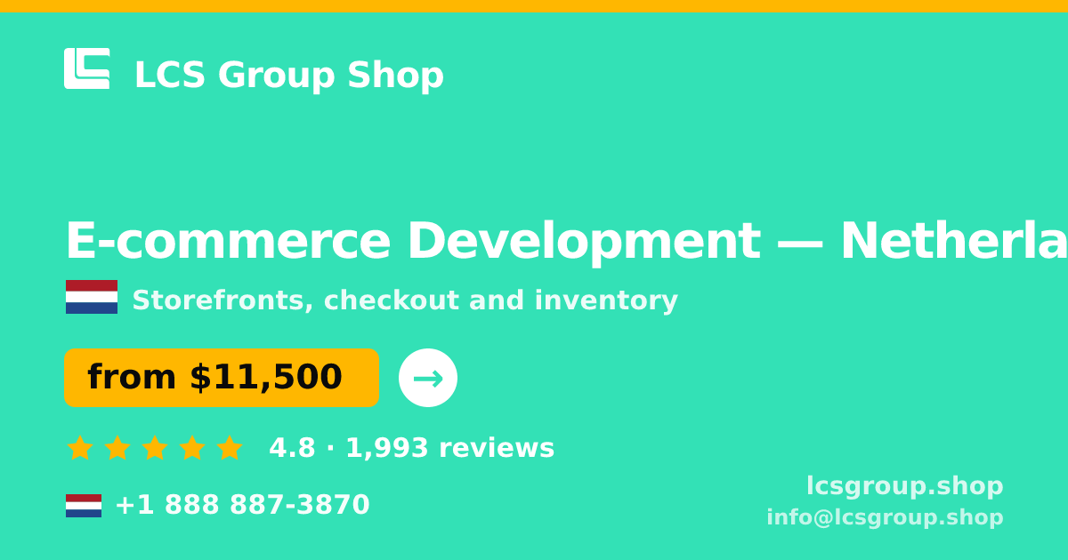 E-commerce Development in Netherlands — from $11,500, rated 4.8/5 by 1993 clients. LCS Group Shop.