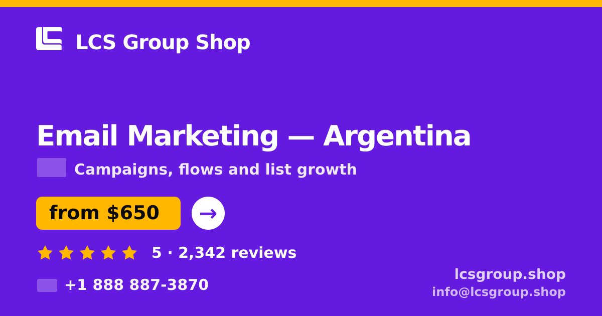Email Marketing in Argentina — from $650/mo, rated 5/5 by 2342 clients. LCS Group Shop.