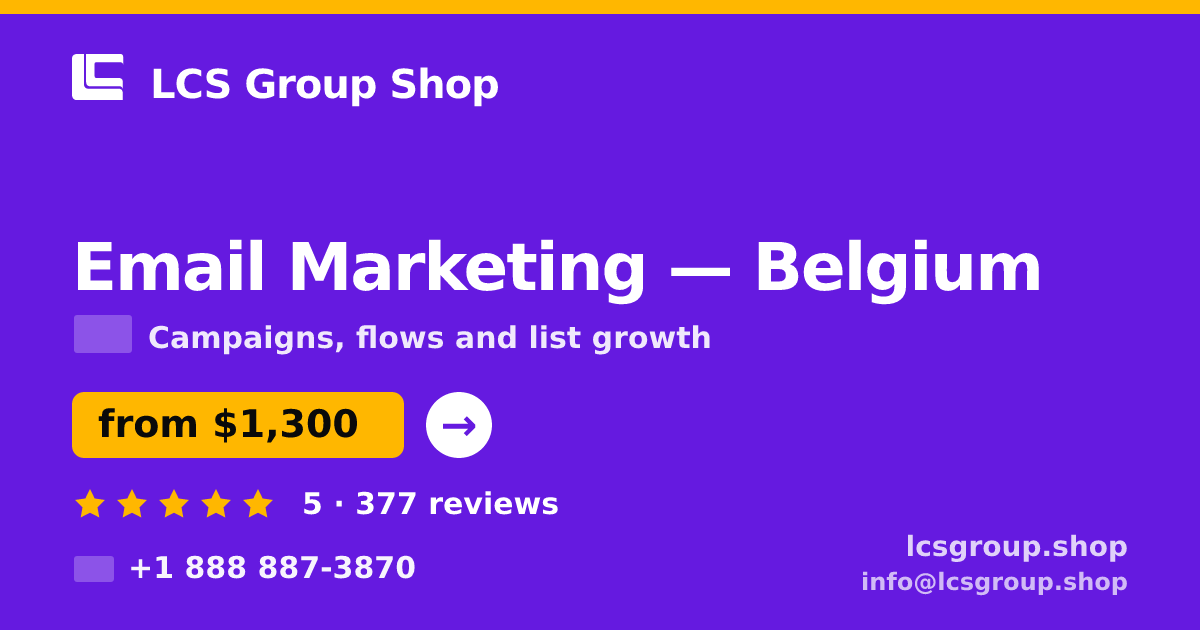 Email Marketing in Belgium — from $1,300/mo, rated 5/5 by 377 clients. LCS Group Shop.