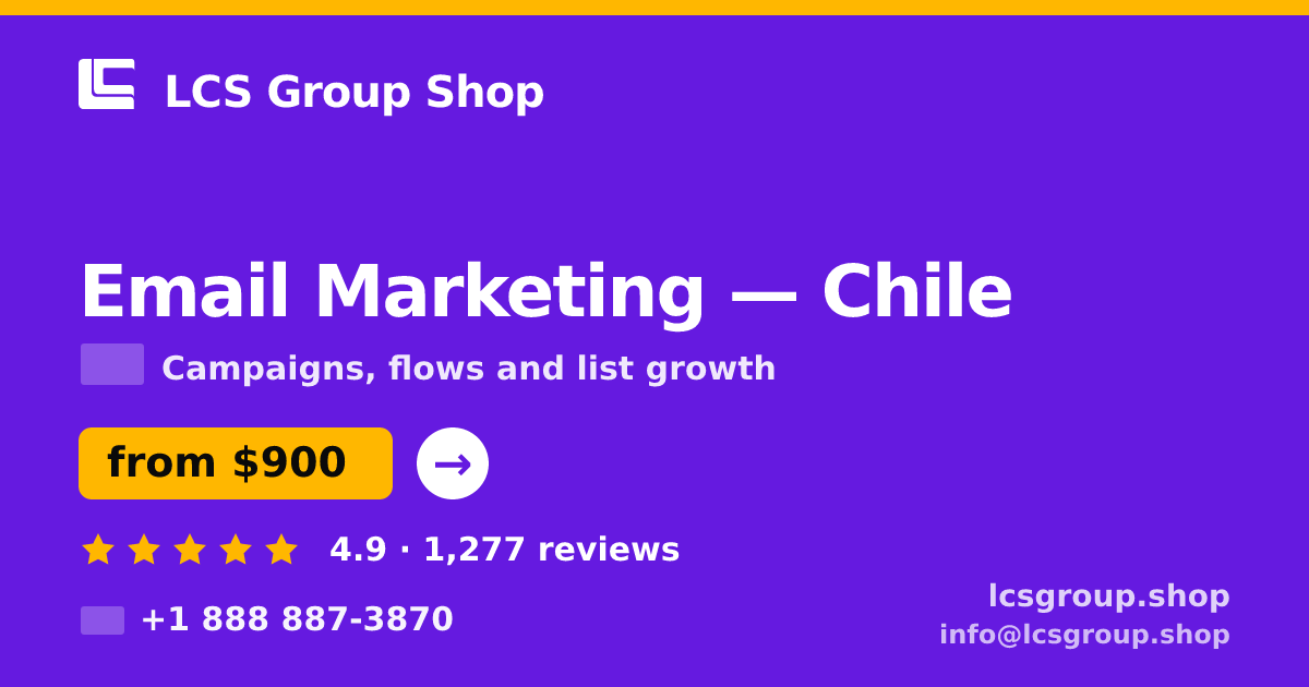 Email Marketing in Chile — from $900/mo, rated 4.9/5 by 1277 clients. LCS Group Shop.