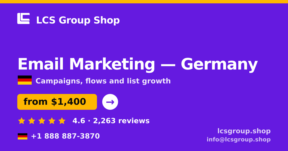 Email Marketing in Germany — from $1,400/mo, rated 4.6/5 by 2263 clients. LCS Group Shop.