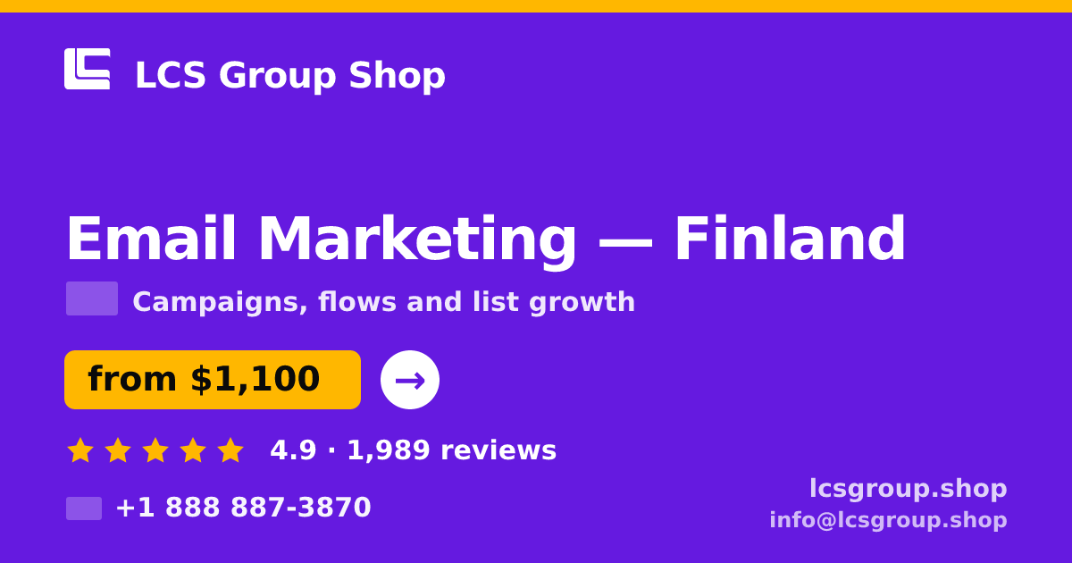Email Marketing in Finland — from $1,100/mo, rated 4.9/5 by 1989 clients. LCS Group Shop.