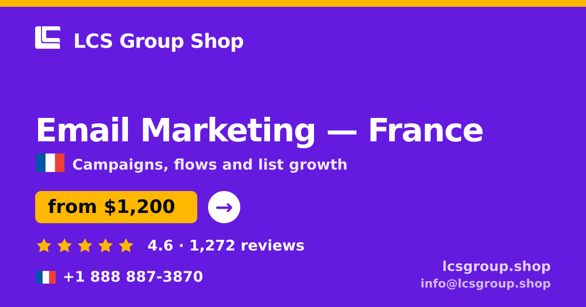 Email Marketing in France — from $1,200/mo, rated 4.6/5 by 1272 clients. LCS Group Shop.