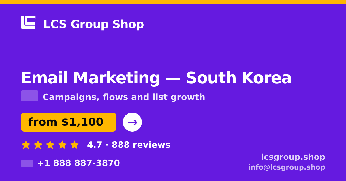 Email Marketing in South Korea — from $1,100/mo, rated 4.7/5 by 888 clients. LCS Group Shop.
