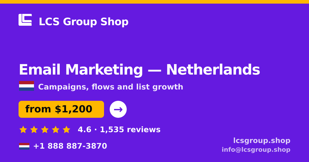 Email Marketing in Netherlands — from $1,200/mo, rated 4.6/5 by 1535 clients. LCS Group Shop.