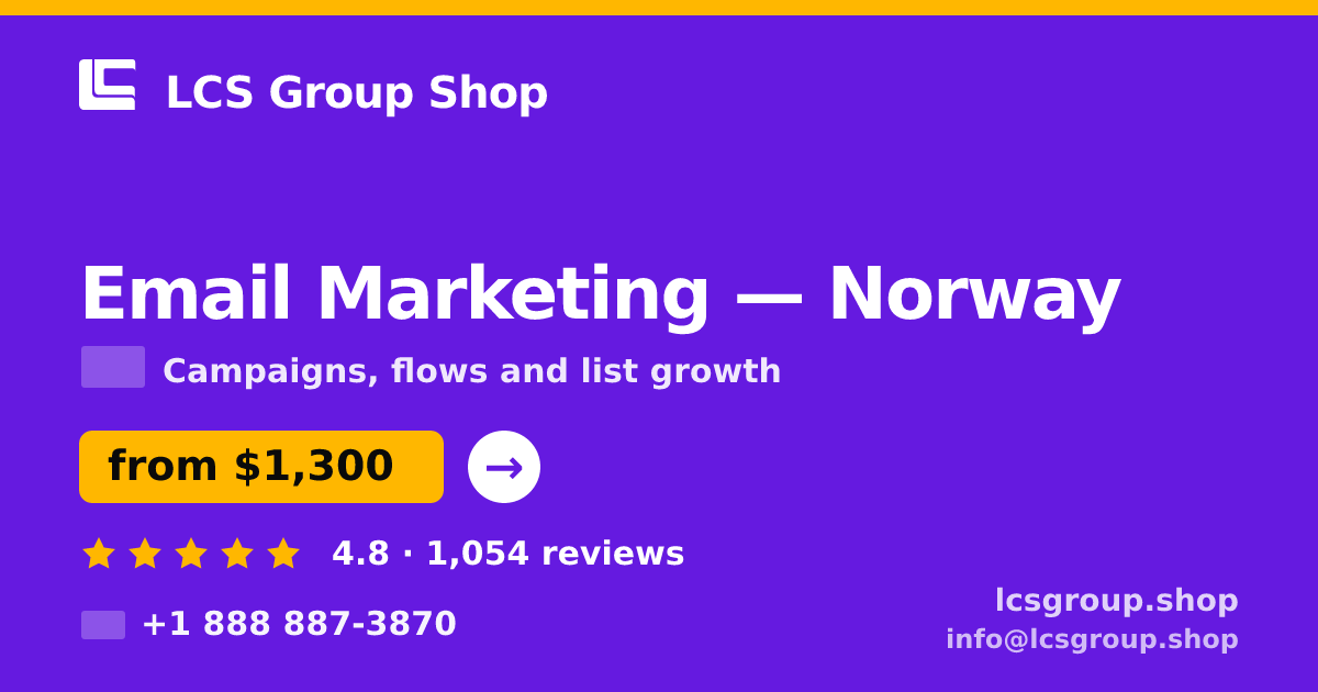 Email Marketing in Norway — from $1,300/mo, rated 4.8/5 by 1054 clients. LCS Group Shop.