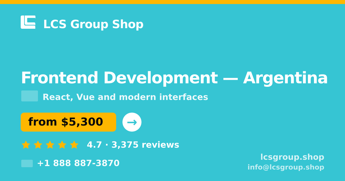 Frontend Development in Argentina — from $5,300, rated 4.7/5 by 3375 clients. LCS Group Shop.