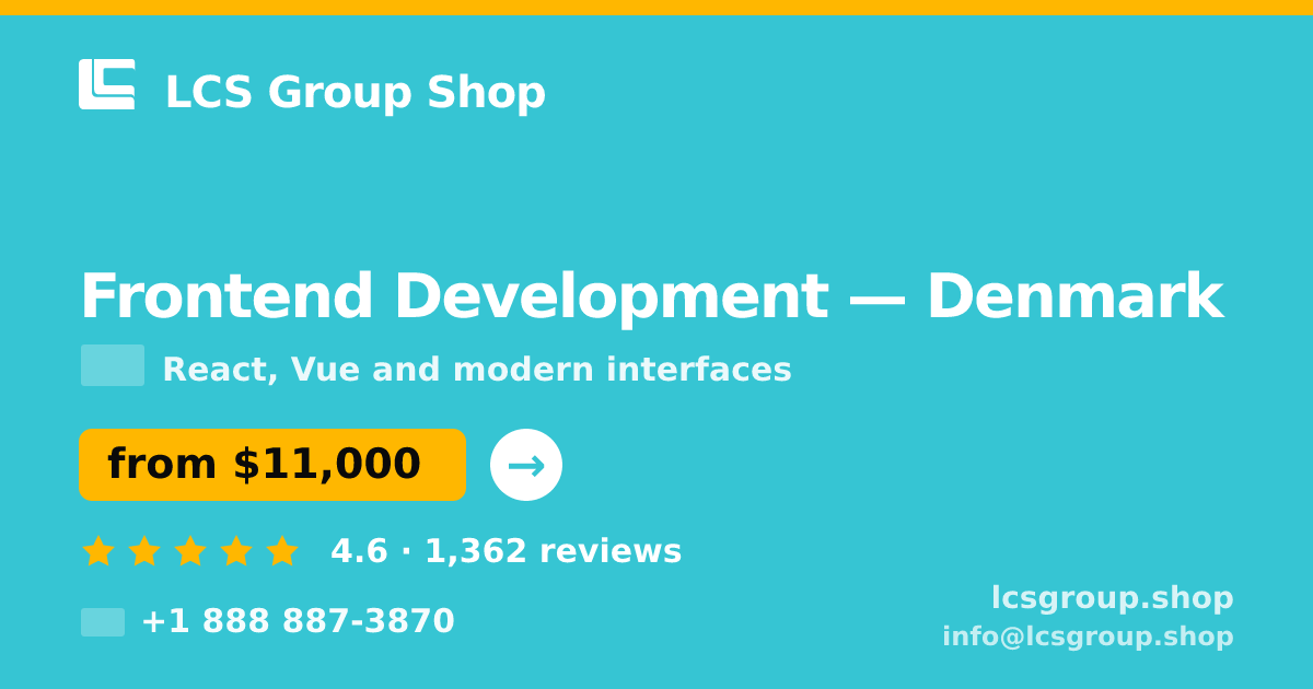 Frontend Development in Denmark — from $11,000, rated 4.6/5 by 1362 clients. LCS Group Shop.