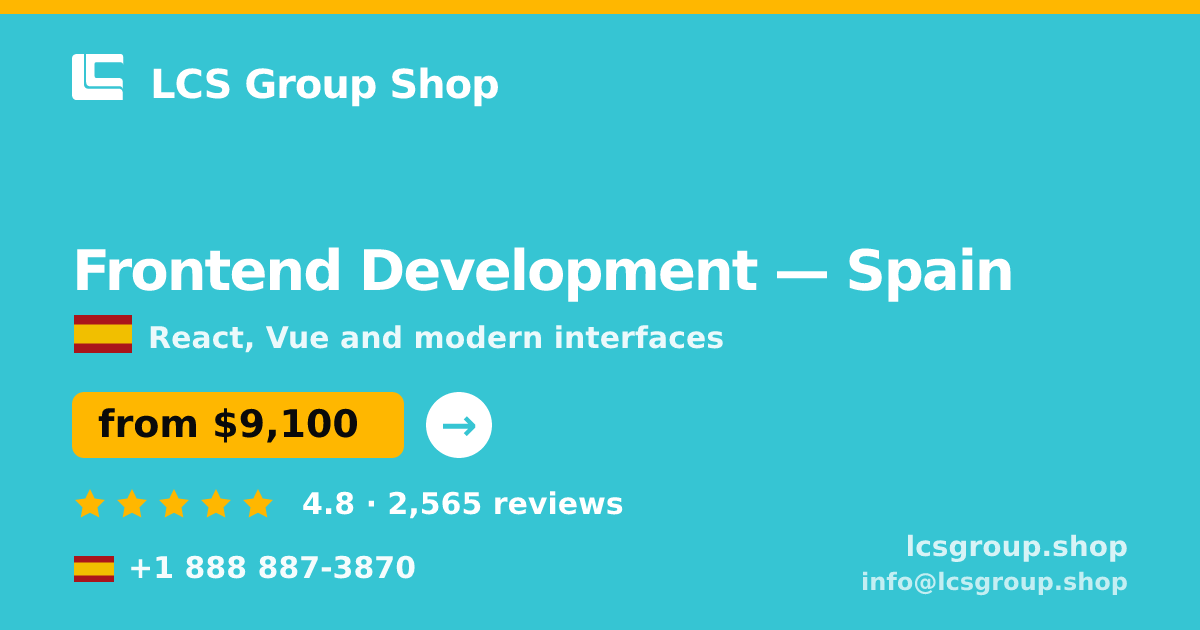 Frontend Development in Spain — from $9,100, rated 4.8/5 by 2565 clients. LCS Group Shop.