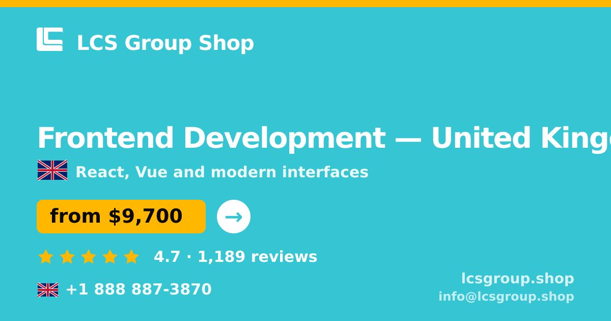 Frontend Development in United Kingdom — from $9,700, rated 4.7/5 by 1189 clients. LCS Group Shop.