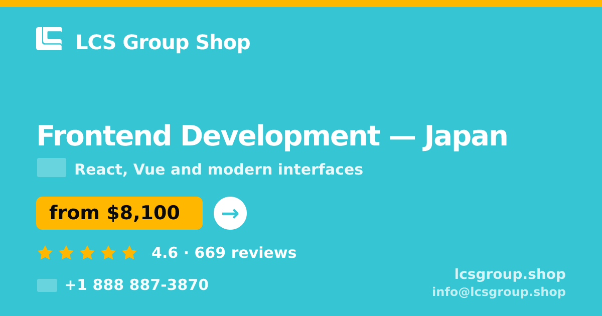 Frontend Development in Tokyo — from $10,500, rated 5/5 by 768 clients. LCS Group Shop.