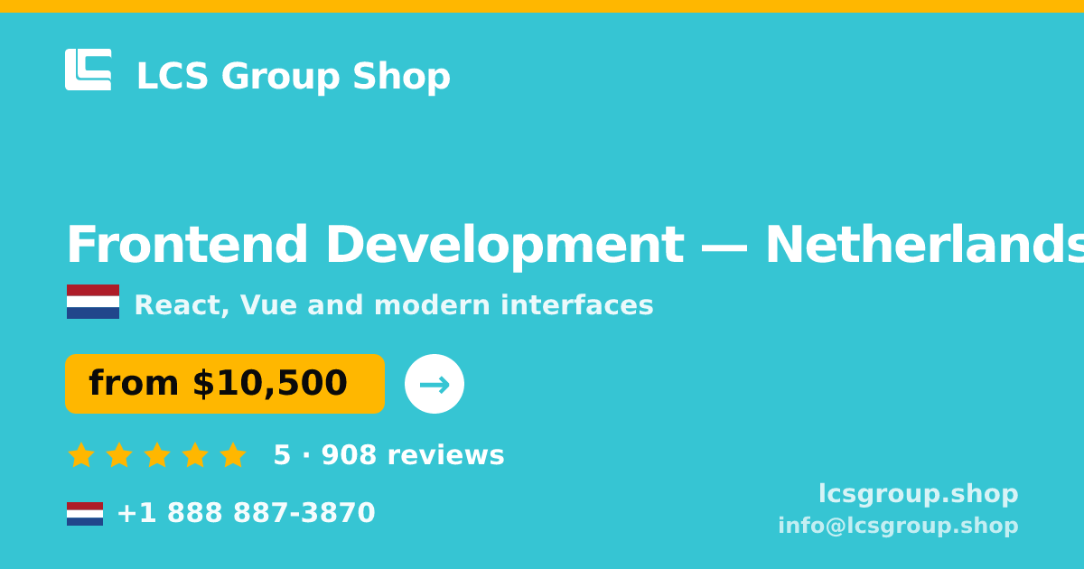Frontend Development in Netherlands — from $10,500, rated 5/5 by 908 clients. LCS Group Shop.