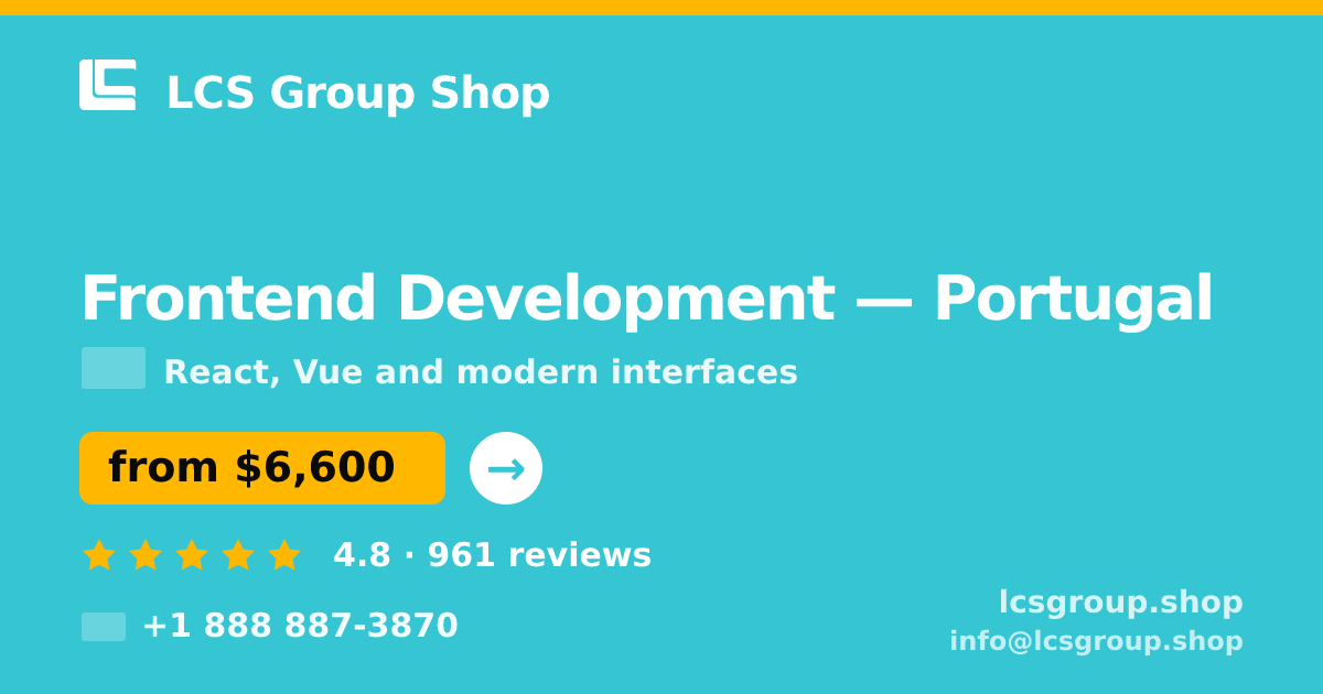 Frontend Development in Portugal — from $6,600, rated 4.8/5 by 961 clients. LCS Group Shop.