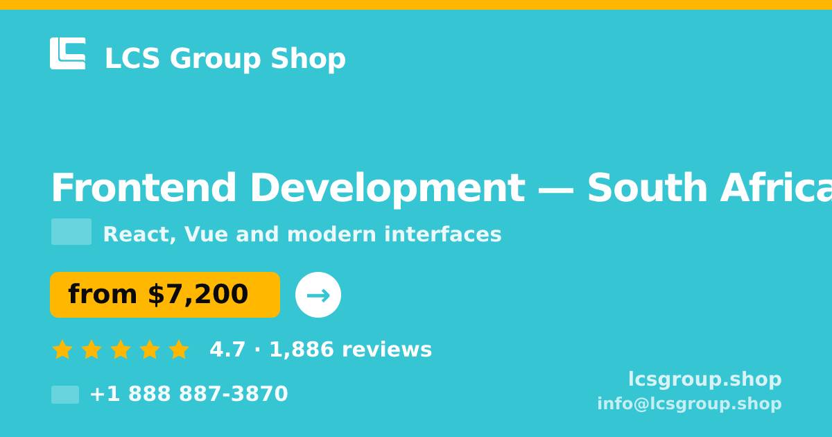 Frontend Development in South Africa — from $7,200, rated 4.7/5 by 1886 clients. LCS Group Shop.